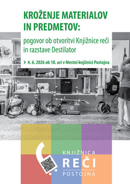 Kroženje materialov in predmetov: pogovor ob otvoritvi Knjižnice reči in razstave Destilator